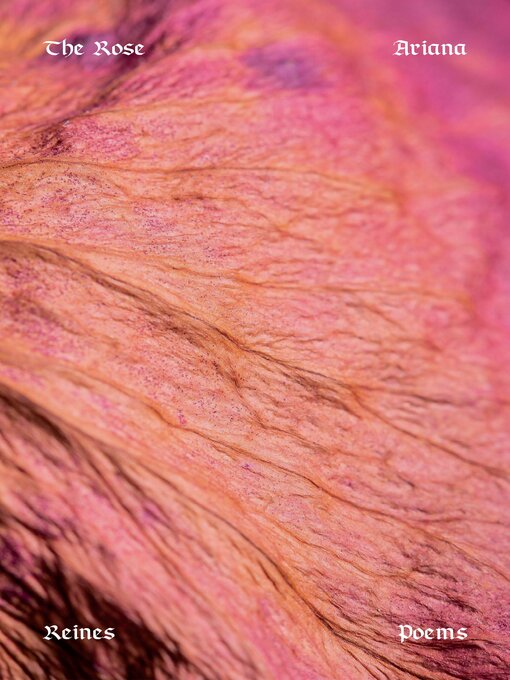 Title details for The Rose by Ariana Reines - Wait list